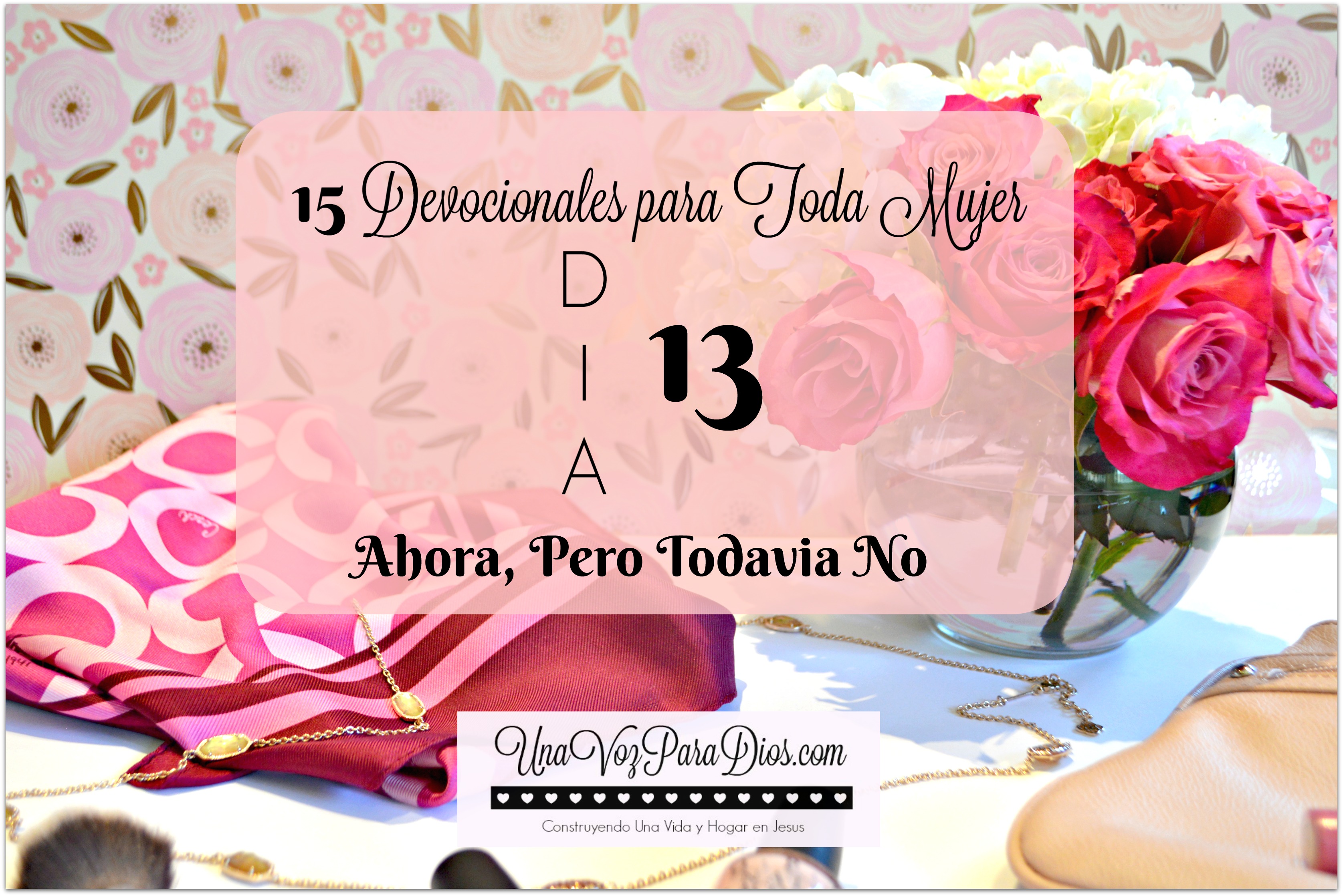 15 Devocionales Para Toda Mujer – Dia 13