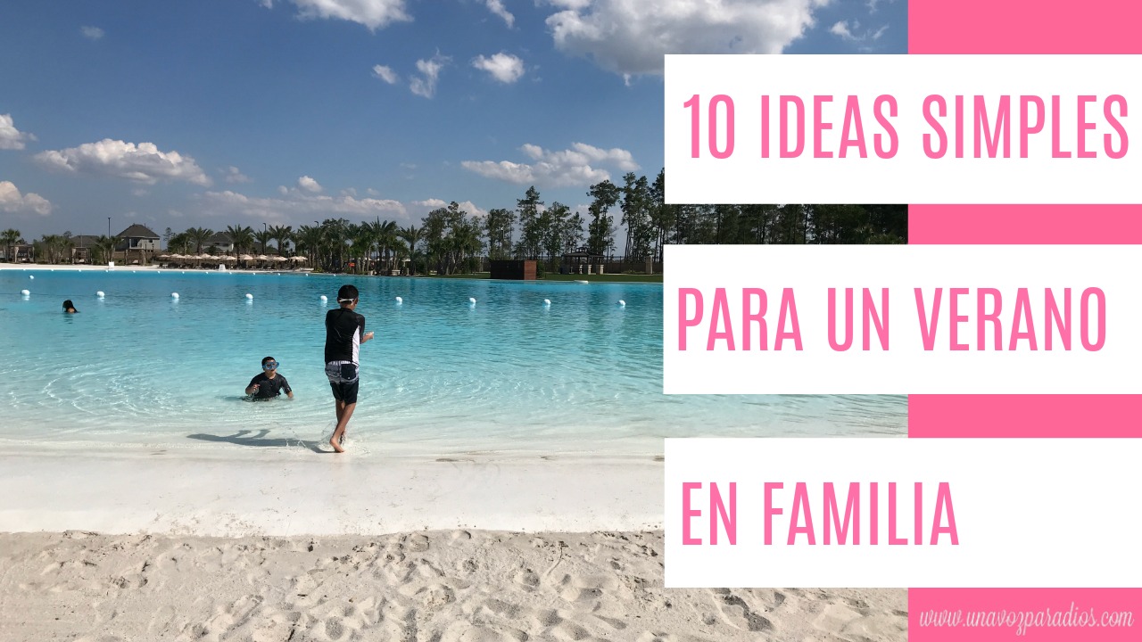 10 Ideas Simples para un Verano en Familia